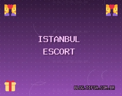 İstanbul Escort: Zeytinburnu Escort, Fatih Escort, Bakırköy Escort